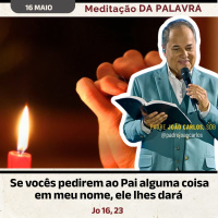 16 de Maio - Meditação Palavra do Senhor
