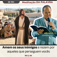 28 de fevereiro - Meditação da Palavra do Senhor