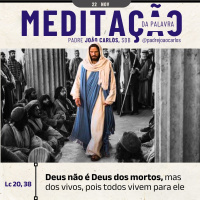 22 de NOVEMBRO - Meditação da Palavra do Senhor