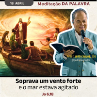 18 de Abril - Meditação Palavra do Senhor