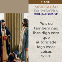 01 de junho DE 2024 - Meditação da Palavra do Senhor