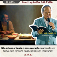 08 Abril - Meditação da Palavra do Senhor