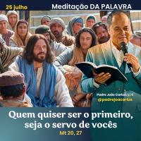25 de Julho_Meditação Palavra do Senhor