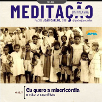 18 de Julho - Meditação da Palavra do Senhor