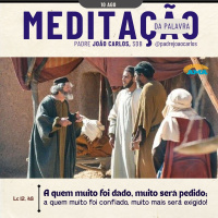 10 de Agosto - Meditação da Palavra do Senhor