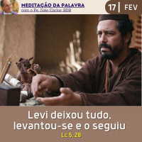 17 de FEVEREIRO DE 2024 - Meditação da Palavra do Senhor