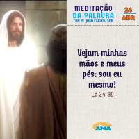 24 de abril - Meditação da Palavra do Senhor