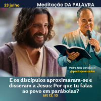 23 de Julho_Meditação Palavra do Senhor