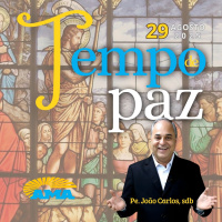 PROGRAMA PADRE JOÃO CARLOS - TEMPO DE PAZ | 29 de agosto de 2025
