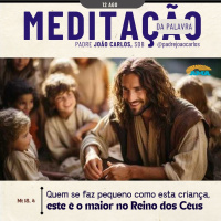 12 de Agosto - Meditação da Palavra do Senhor