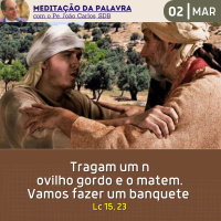 02 de MARÇO DE 2024 - Meditação da Palavra do Senhor