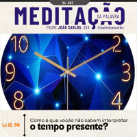 24 de OUTUBRO - Meditação da Palavra do Senhor