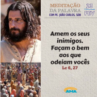 23 de Fevereiro - Meditação da Palavra do Senhor