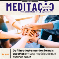 07 de NOVEMBRO - Meditação da Palavra do Senhor