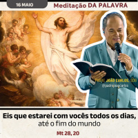 17 de Maio - Meditação Palavra do Senhor