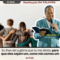 21 de Maio - Meditação Palavra do Senhor