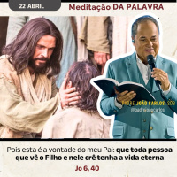 22 de Abril - Meditação Palavra do Senhor