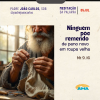 05 de julho - Meditação da Palavra do Senhor