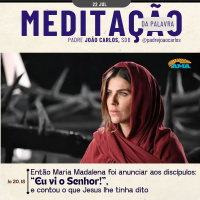 22 de Julho - Meditação da Palavra do Senhor