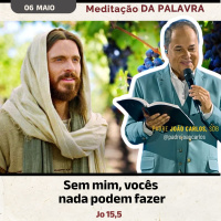 06 de Maio - Meditação Palavra do Senhor
