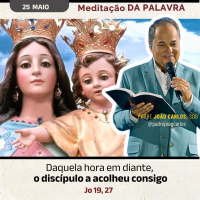 25 de Maio - Meditação Palavra do Senhor