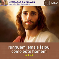 16 de MARÇO DE 2024 - Meditação da Palavra do Senhor