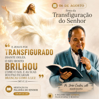 06 de Agosto - Meditacao Palavra do Senhor