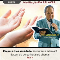 26 de fevereiro - Meditação da Palavra do Senhor