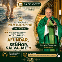09 de agosto - Meditação Palavra do Senhor