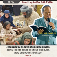 14 de fevereiro - Meditação da Palavra do Senhor