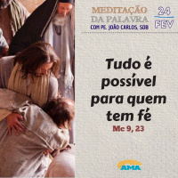 24 de Fevereiro - Meditação da Palavra do Senhor