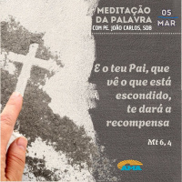 05 de Março - Meditação da Palavra do Senhor