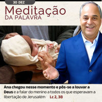 30 de DEZEMBRO - Meditação da Palavra do Senhor