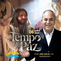 06/07/26 - Programa Padre João Carlos | Tempo de Paz