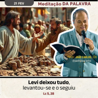 21 de fevereiro - Meditação da Palavra do Senhor