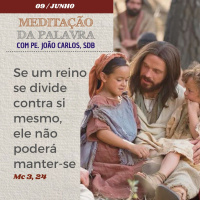 09 de junho de 2024 - Meditação da Palavra do Senhor