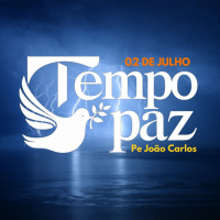 Tempo de Paz com o Pe. João Carlos - 2 de Julho de 2024