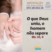 28 de Fevereiro - Meditação da Palavra do Senhor