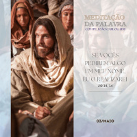 03 de MAIO DE 2024 - Meditação da Palavra do Senhor