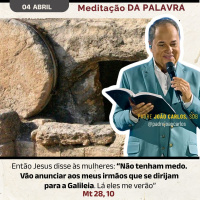 04 Abril - Meditação da Palavra do Senhor