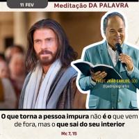 11 de fevereiro - Meditação da Palavra do Senhor