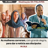 06 Abril - Meditação da Palavra do Senhor