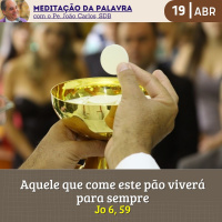 19 de ABRIL DE 2024 - Meditação da Palavra do Senhor