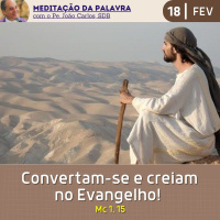 18 de FEVEREIRO DE 2024 - Meditação da Palavra do Senhor