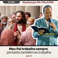 18 de março - Meditação da Palavra do Senhor