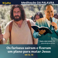 18 de Julho_Meditação Palavra do Senhor