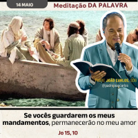 14 de Maio - Meditação Palavra do Senhor