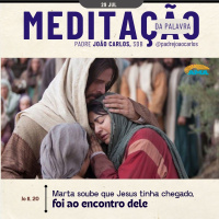 29 de Julho - Meditação da Palavra do Senhor