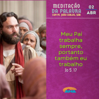 02 de abril - Meditação da Palavra do Senhor