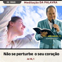 03 de Maio - Meditação Palavra do Senhor